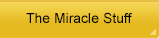 The Miracle Stuff