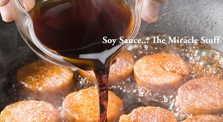The Miracle Stuff ... Soy Sauce